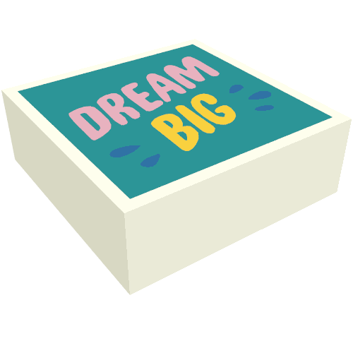 Tile 1 x 1 with Bright Pink 'DREAM' and Yellow 'BIG' print — White